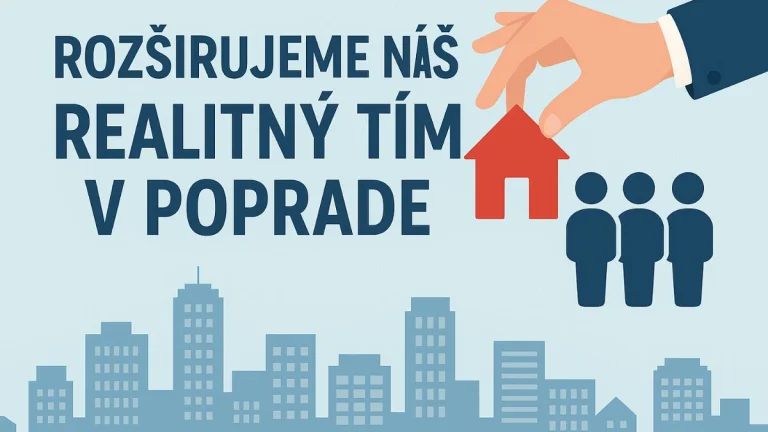 ROZŠIRUJEME NÁŠ REALITNÝ TÍM V POPRADE