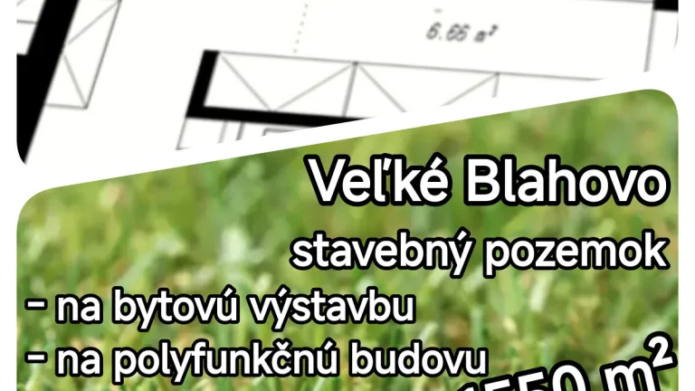 LEN U NÁS - Pozemok pre bytovú výstavbu - Veľké Blahovo