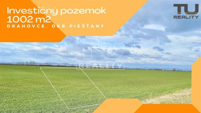 Pozemok 1002m2, Drahovce, okr.Piešťany